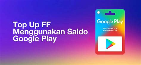 top up ff saldo google play Saldo Hadiah Google & Masa tenggang Telkomsel dan masukkan kode tenang terjamin tanpa batas image 3